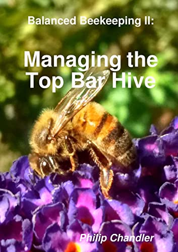 Balanced Beekeeping II: Managing the Top Bar Hive - Click to Buy