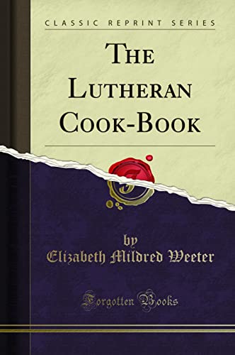 The Lutheran Cook-Book (Classic Reprint) - Click to Buy