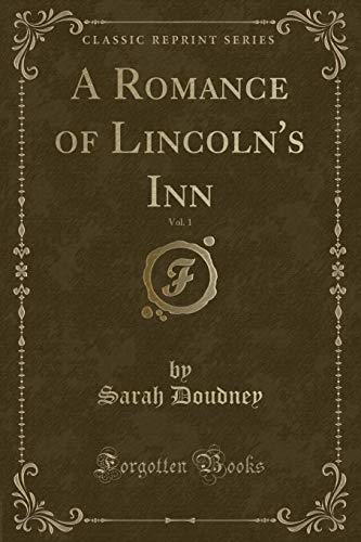 A Romance of Lincoln's Inn, Vol. 1 (Classic Reprint) - Click to Buy