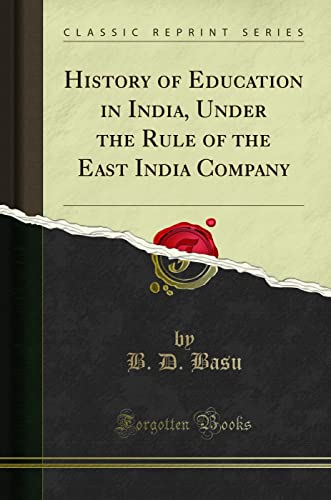 History of Education in India, Under the Rule of the East India Company (Classic Reprint) - Click to Buy