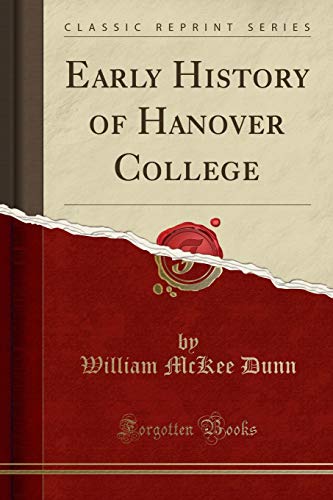 Early History of Hanover College (Classic Reprint) - Click to Buy
