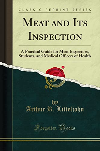 Meat and Its Inspection: A Practical Guide for Meat Inspectors, Students, and Medical Officers of Health (Classic Reprint) - Click to Buy