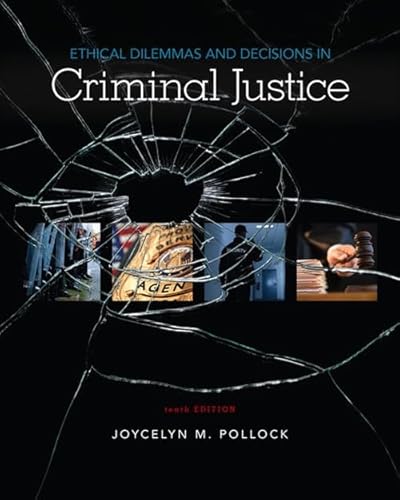 Ethical Dilemmas and Decisions in Criminal Justice - Click to Buy