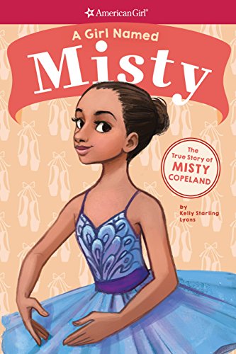 A Girl Named Misty: The True Story of Misty Copeland (American Girl: A Girl Named) - Click to Buy