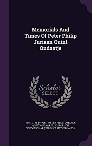 Memorials And Times Of Peter Philip Juriaan Quint Ondaatje - Click to Buy