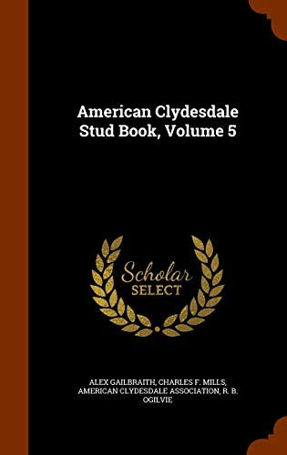 American Clydesdale Stud Book, Volume 5 - Click to Buy