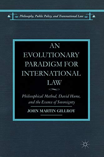An Evolutionary Paradigm for International Law: Philosophical Method, David Hume, and the Essence of Sovereignty (Philosophy, Public Policy, and Transnational Law) - Click to Buy