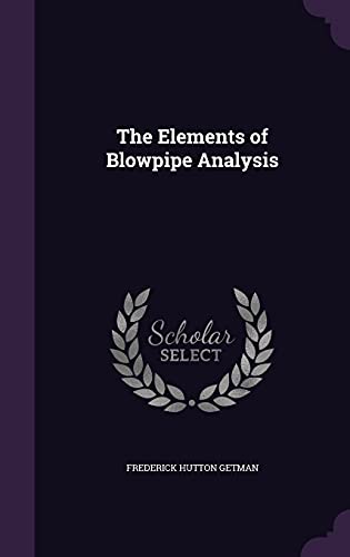 The Elements of Blowpipe Analysis - Click to Buy