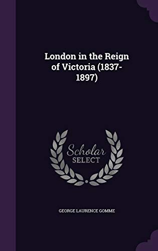 London in the Reign of Victoria (1837-1897) - Click to Buy