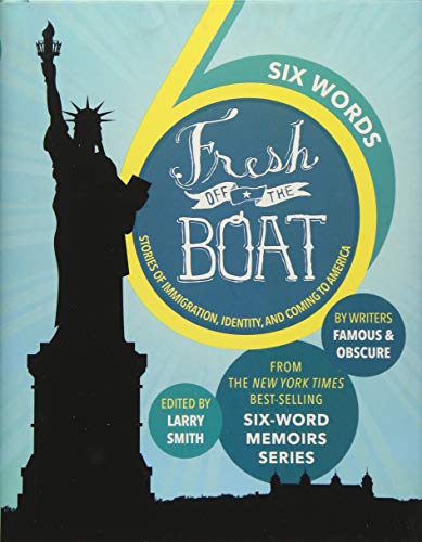 Six Words Fresh Off the Boat: Stories of Immigration, Identity, and Coming to America (ABC) - Click to Buy