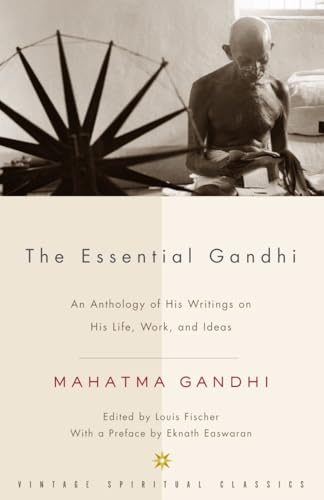 The Essential Gandhi: An Anthology of His Writings on His Life, Work, and Ideas - Click to Buy