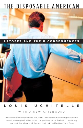 The Disposable American: Layoffs and Their Consequences - Click to Buy