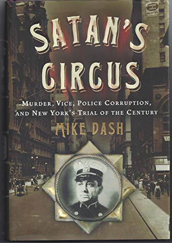 Satan's Circus: Murder, Vice, Police Corruption, and New York's Trial of the Century - Click to Buy