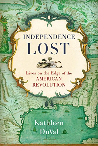 Independence Lost: Lives on the Edge of the American Revolution - Click to Buy