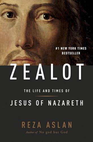 ZEALOT: The Life and Times of Jesus of Nazareth - Click to Buy