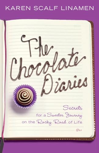 The Chocolate Diaries: Secrets for a Sweeter Journey on the Rocky Road of Life - Click to Buy