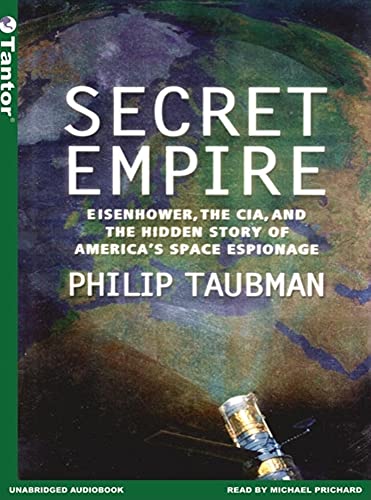 Secret Empire: Eisenhower, the CIA, and the Hidden Story of America's Space Espionage - Click to Buy