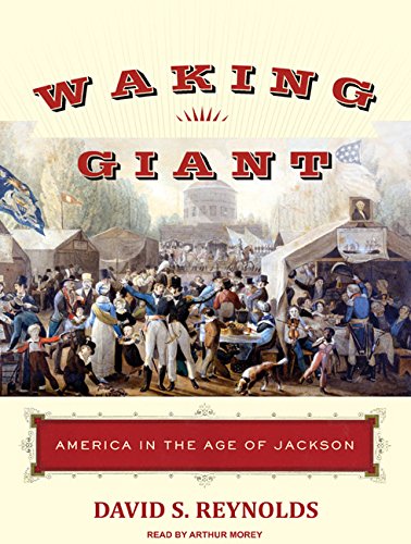 Waking Giant: America in the Age of Jackson - Click to Buy