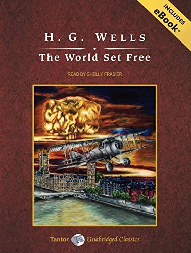 The World Set Free (Tantor Unabridged Classics) - Click to Buy