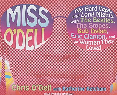 Miss O'Dell: My Hard Days and Long Nights With the Beatles,the Stones, Bob Dylan, Eric Clapton, and the Women They Loved - Click to Buy