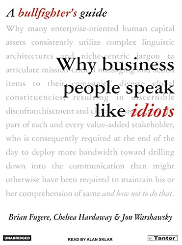 Why Business People Speak Like Idiots: A Bullfighter's Guide - Click to Buy