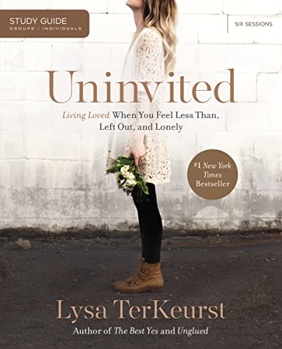 Uninvited Bible Study Guide: Living Loved When You Feel Less Than, Left Out, and Lonely - Click to Buy