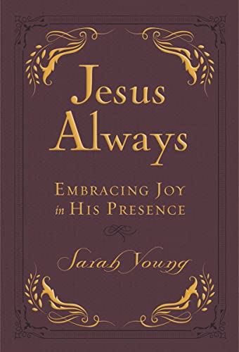 Jesus Always, Leathersoft, with Scripture References: Embracing Joy in His Presence (A 365-Day Devotional)