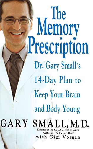 The Memory Prescription: Dr. Gary Small's 14-Day Plan to Keep Your Brain and Body Young - Click to Buy