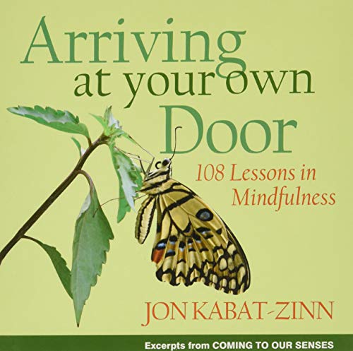 Arriving at Your Own Door: 108 Lessons in Mindfulness - Click to Buy