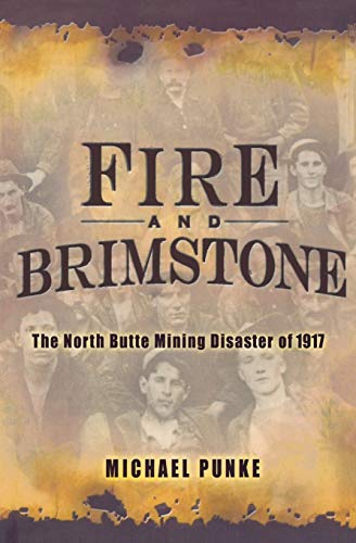 Fire and Brimstone: The North Butte Mining Disaster of 1917 - Click to Buy