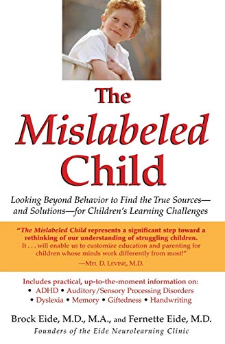 The Mislabeled Child: Looking Beyond Behavior to Find the True Sources and Solutions for Children's Learning Challenges - Click to Buy