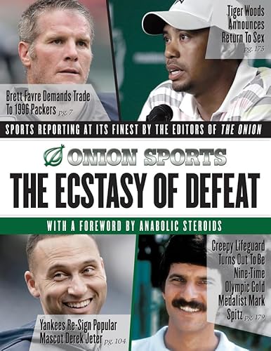 The Ecstasy of Defeat: Sports Reporting at Its Finest by the Editors of the Onion