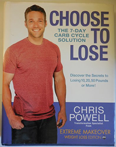 Choose to Lose: The 7-Day Carb Cycle Solution - Click to Buy