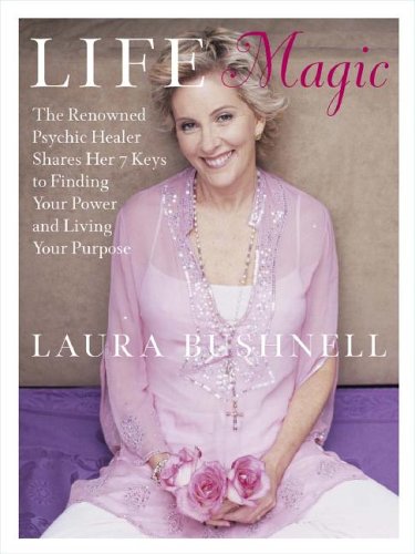 Life Magic: The Reknowned Psychic Healer Shares the 7 Keys to Finding Your Power and Living Your Purpose - Click to Buy