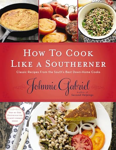 How to Cook Like a Southerner: Classic Recipes from the South's Best Down-Home Cooks - Click to Buy