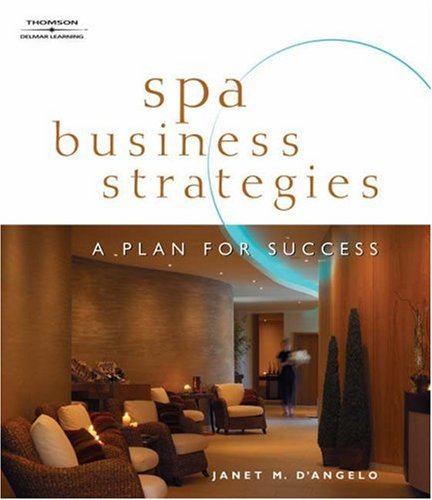Spa Business Strategies: A Plan For Success - Click to Buy