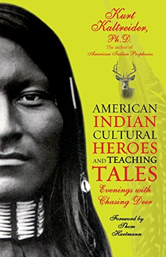 American Indian Cultural Heroes and Teaching Tales: Evenings With Chasing Deer