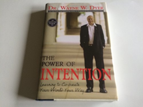 The Power of Intention: Learning to Co-Create Your World Your Way - Click to Buy