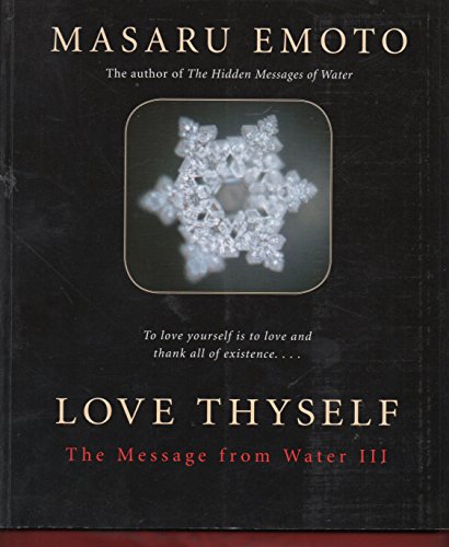 Love Thyself: The Message from Water III - Click to Buy