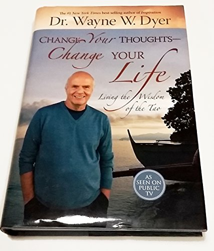 Change Your Thoughts - Change Your Life: Living the Wisdom of the Tao - Click to Buy