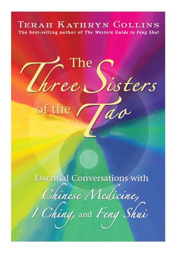 The Three Sisters of the Tao: Essential Conversations With Chinese Medicine, I Ching, and Feng Shui - Click to Buy