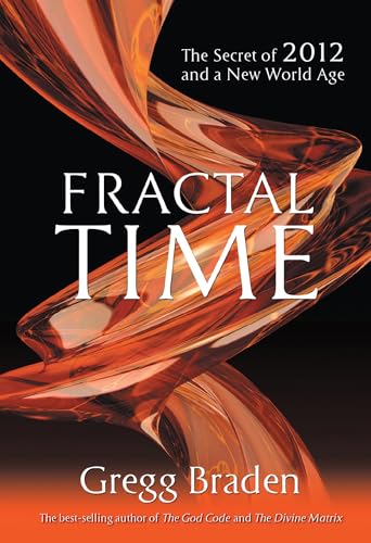 Fractal Time: The Secret of 2012 and a New World Age - Click to Buy