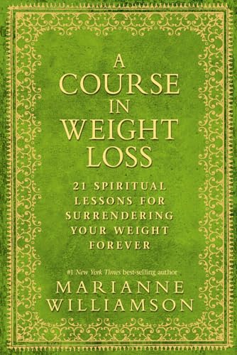 A Course In Weight Loss: 21 Spiritual Lessons for Surrendering Your Weight Forever - Click to Buy