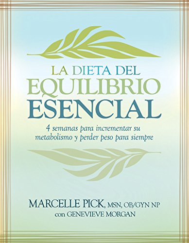 La Dieta del Equilibrio Esencial/ The Core Balance Diet: 4 Semanas Para acelerar Su Metabolismo Y Perder Peso Para Siempre/ 4 Weeks to Boost Your Metabolism and Lose Weight for Good (Spanish Edition) - Click to Buy