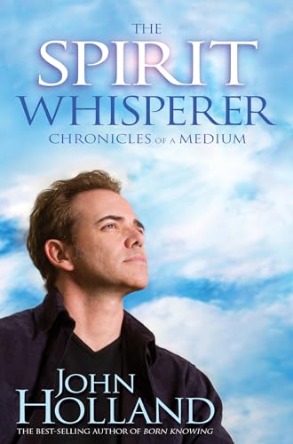 The Spirit Whisperer: Chronicles of a Medium - Click to Buy