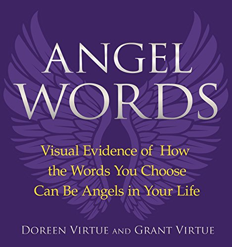 Angel Words: Visual Evidence of How Words Can Be Angels in Your Life - Click to Buy