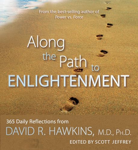 Along the Path to Enlightenment: 365 Daily Reflections from David R. Hawkins - Click to Buy