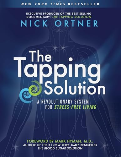 The Tapping Solution: A Revolutionary System for Stress-Free Living - Click to Buy