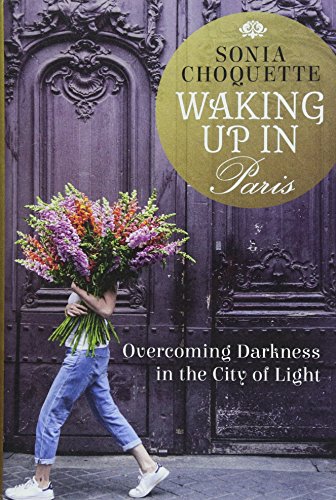 Waking Up in Paris: Overcoming Darkness in the City of Light - Click to Buy