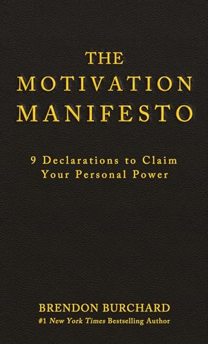 The Motivation Manifesto: 9 Declarations to Claim Your Personal Power - Click to Buy